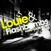 Louie & The Flashbombs - Hard Luck Story