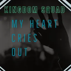 My Heart Cries Out (feat. Sone & Amanda Paterson) - Single by Kingdom Squad album reviews, ratings, credits