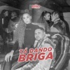 Ta Dando Briga - Single