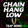 Chain Hang Low (Trap Remix) [TikTok Dance] - DJ Quarantine