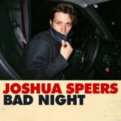 Joshua Speers - Bad Night