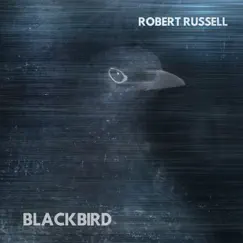Blackbird - Single by Robert Russell album reviews, ratings, credits