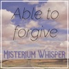 misterium whisper - Able To Forgive