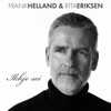 Frank Helland - Ikkje sei (feat. Rita Eriksen)
