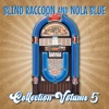 Blind Raccoon & Nola Blue Collection, Vol. 5