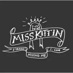 Mixing Me - Miss Kittin