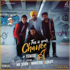 This Is Your Chance - Single by Yawar, Mr Seven, Manisten & Lukka album reviews, ratings, credits