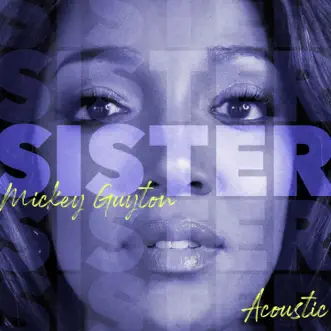 Sister (Acoustic) - Single by Mickey Guyton album reviews, ratings, credits