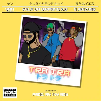 Tra Tra (feat. Kele Da Diamond Kid & O.Jeezuss) - Single - Yan El Diverso