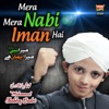 Mera Nabi Mera Iman Hai - Single