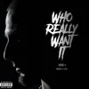 Who Really Want It - Single album lyrics, reviews, download