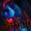 Sleepwalker (feat. MC Bravado) - Single album lyrics, reviews, download