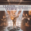 Clayton Queiroz - Você Não Vai Parar