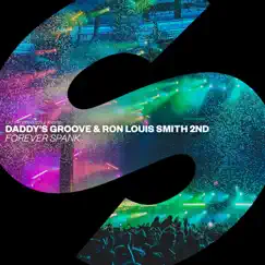 Forever Spank - Single by Daddy's Groove & Ron Louis Smith 2nd album reviews, ratings, credits