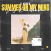 I Got Summer On My Mind (Extended Mix) - Single album lyrics, reviews, download