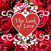 The Look of Love: Romantic Piano BGM artwork