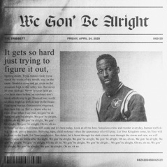 We Gon? Be Alright - Single