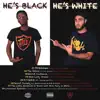 He's Black / He's White album lyrics, reviews, download