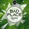 Bad Place Riddim