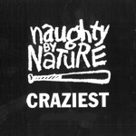 Naughty By Nature - Craziest