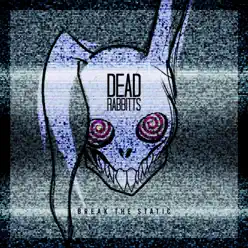 Break the Static - EP - The Dead Rabbitts Break the Static - EP - The Dead Rabbitts