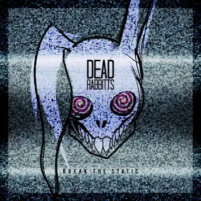 Break the Static - EP - The Dead Rabbitts Break the Static - EP - The Dead Rabbitts