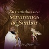 Eu e Minha Casa Serviremos ao Senhor (Ao Vivo) - Single