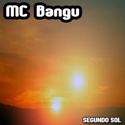 Segundo Sol - Single - MC Bangu