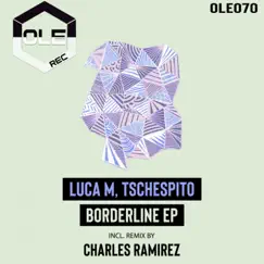 Borderline EP by Luca M & Tschespito album reviews, ratings, credits