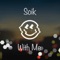 With Me - Soik lyrics