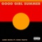 Good Girl Summer (feat. King Thayo) - Lord Mista lyrics