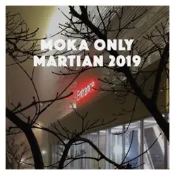 Martian 2019 - Moka Only Martian 2019 - Moka Only