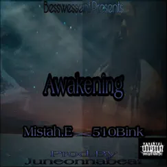 Awakening - Single by Mistah E & 510Bink album reviews, ratings, credits