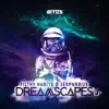 Dreamscapes - Single album lyrics, reviews, download