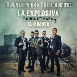 Lamento Decirte - Single - La Explosiva Banda de Maza Lamento Decirte - Single - La Explosiva Banda de Maza