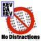 No Distractions - Kev Da Rev lyrics