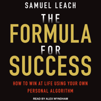 Samuel Leach - The Formula For Success: How To Win At Life Using Your Own Personal Algorithm artwork