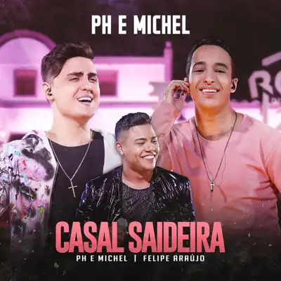 Casal Saideira (Ao Vivo em Goiânia, 2019) - Single - Felipe Araújo