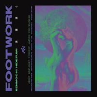 Kenmochi Hidefumi - 沸騰 沸く ~FOOTWORK~ artwork