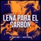 Leña para el Carbón (Remix) [feat. J.Mastermix] - DJ Eliias Gmz lyrics