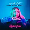 Up All Night (Ryan Riback Remix) - Single album lyrics, reviews, download