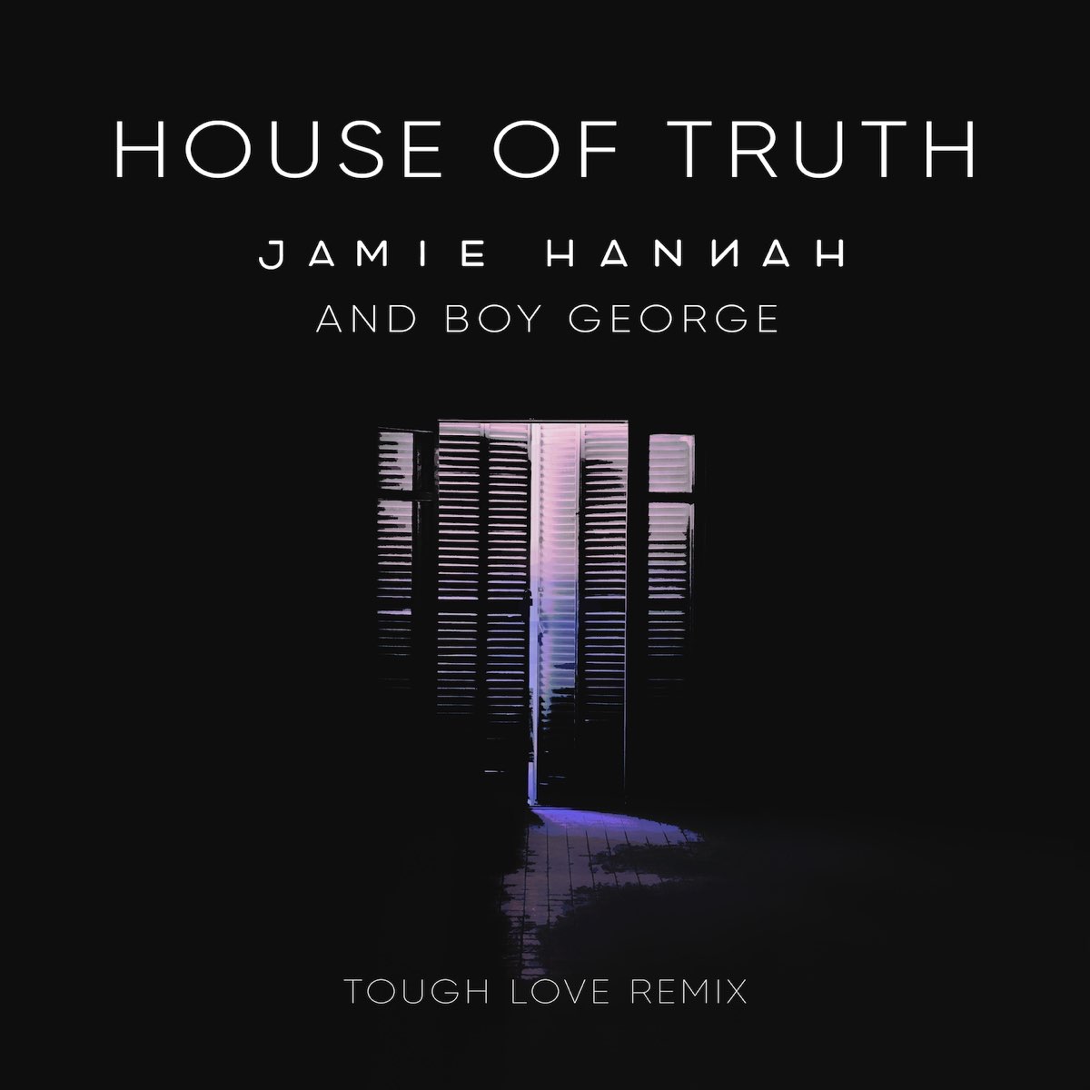 House Of Truth Feat Boy George Tough Love Remix Single By Jamie Hannah On Apple Music