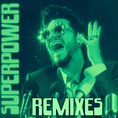 Superpower (Remixes) - Single - Adam Lambert