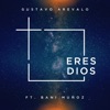 Eres Dios (feat. Bani Muñoz) - Single