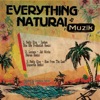 Everything Natural Muzik - Single