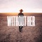 Without Her (feat. Step Brother) - Wildflowers lyrics