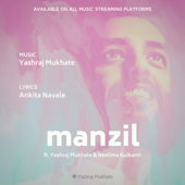 Manzil (feat. Neelima Kulkarni) - Yashraj Mukhate