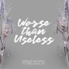 Worse Than Useless - Single (feat. Greg Davis Jr) - Single