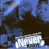 Never Know (feat. Big Perm & Gorilla Slim) - Single album lyrics, reviews, download