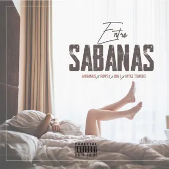 Entre Sabanas (feat. Rowsy) by Anonimus, Jonz & Myke Towers song reviws